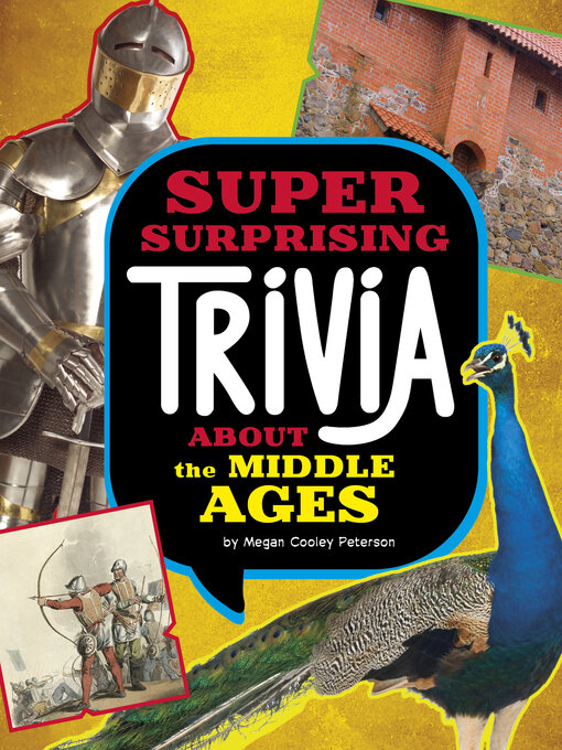Title details for Super Surprising Trivia About the Middle Ages by Megan Cooley Peterson - Available